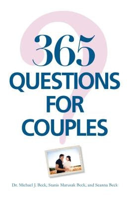365 Questions for Couples by Beck, Michael J.