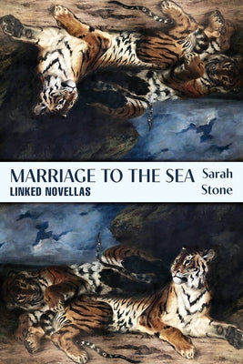 Marriage to the Sea: Linked Novellas by Stone, Sarah