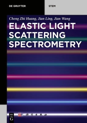 Elastic Light Scattering Spectrometry by Huang, Cheng Zhi