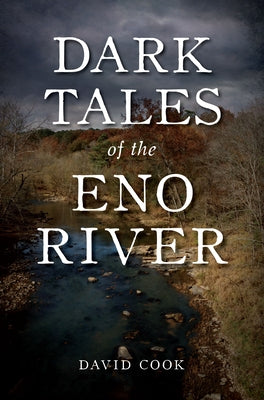 Dark Tales of the Eno River by Cook, David