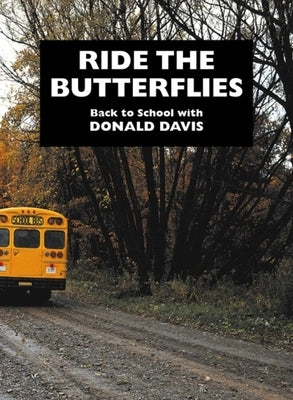 Ride the Butterflies: Back to School with Donald Davis by Davis, Donald