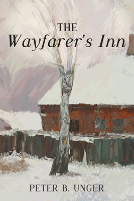 The Wayfarer's Inn by Unger, Peter B.