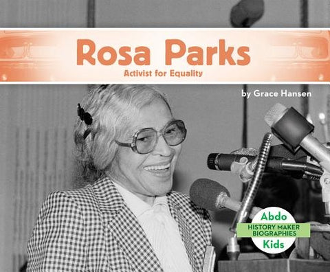 Rosa Parks: Activist for Equality by Hansen, Grace