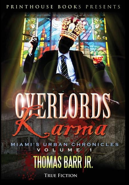 Overlords Karma; Miami's Urban Chronicles; Volume 1 by Barr, Thomas, Jr.