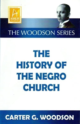 The History of the Negro Church by Woodson, Carter Godwin