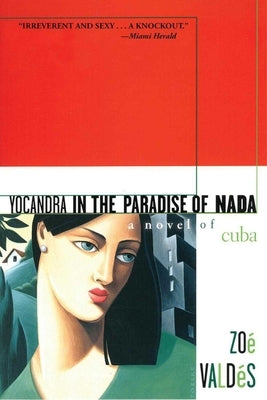 Yocandra in the Paradise of Nada: A Novel of Cuba by ValdÃ©s, ZoÃ©