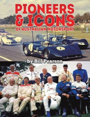 Pioneers & Icons of Australian Motorsport by Pearson, Bill