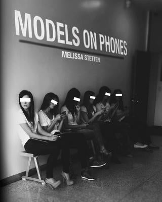 Models On Phones by Stetten, Melissa