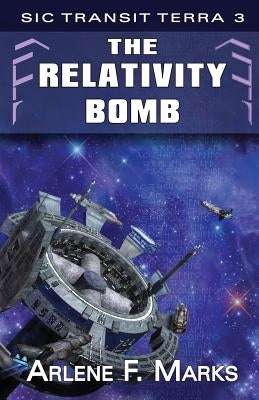 The Relativity Bomb by Marks, Arlene F.
