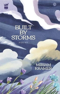 Built by Storms by Kramer, Miriam