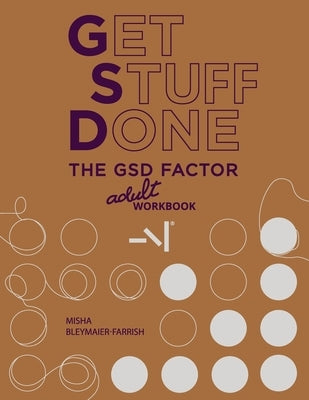 The GSD Factor Adult Workbook by Bleymaier-Farrish, Misha