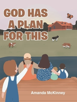 God Has a Plan for This by McKinney, Amanda