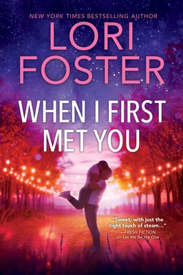 When I First Met You by Foster, Lori