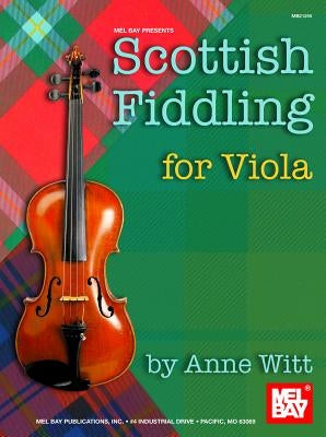 Scottish Fiddling for Viola by Witt, Anne