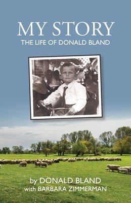 My Story: The Life of Donald Bland by Bland, Donald