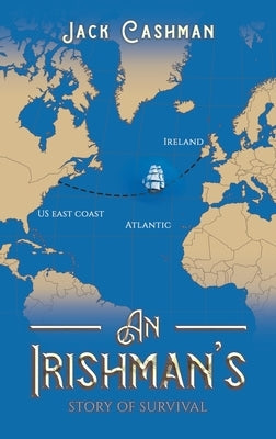 An Irishman's Story of Survival by Cashman, Jack