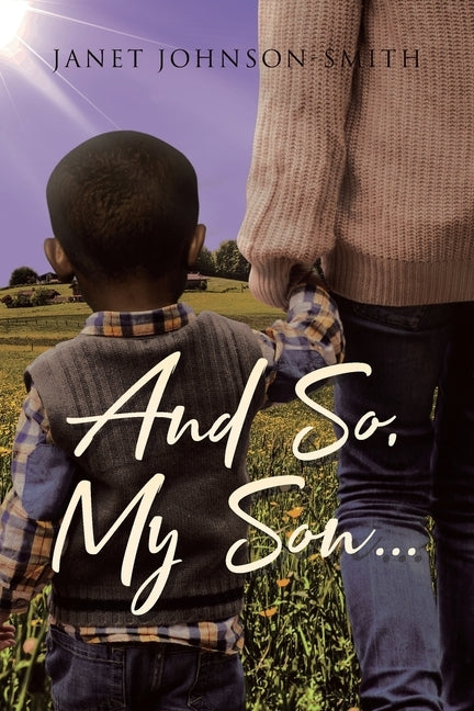And So, My Son... by Johnson-Smith, Janet