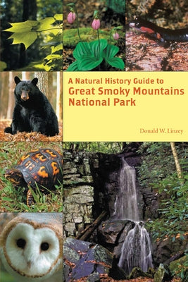 A Natural History Guide to Great Smoky Mountains National Park by Linzey, Donald W.