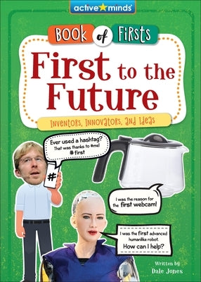First to the Future: Inventors, Innovators, and Ideas by Jones, Dale
