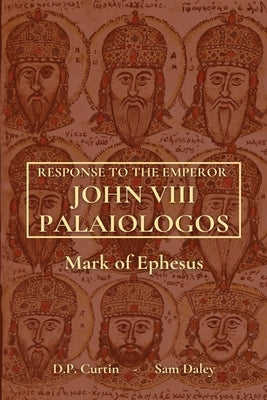 Response to the Emperor John Palaeologus by Mark of Ephesus