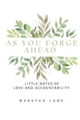 As You Forge Ahead: Little Notes of Love and Accountability by Lane, Marayah