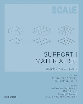 Support I Materialise: Columns, Walls, Floors by Baurmann, Henning