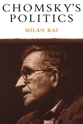 Chomsky's Politics by Rai, Milan
