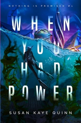 When You Had Power (Nothing is Promised 1) by Quinn, Susan Kaye