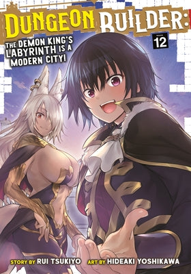 Dungeon Builder: The Demon King's Labyrinth Is a Modern City! (Manga) Vol. 12 by Tsukiyo, Rui