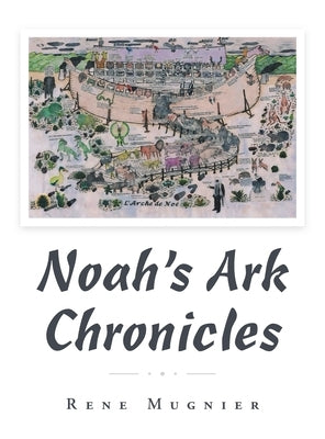Noah's Ark Chronicles by Mugnier, Rene