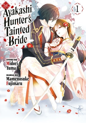 The Ayakashi Hunter's Tainted Bride 1 by Yuma, Midori