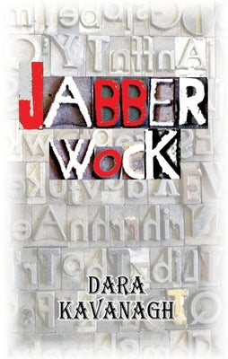 Jabberwock by Kavanagh, Dara