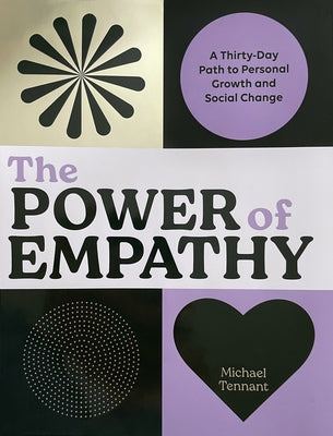 The Power of Empathy: A Thirty-Day Path to Personal Growth and Social Change by Tennant, Michael