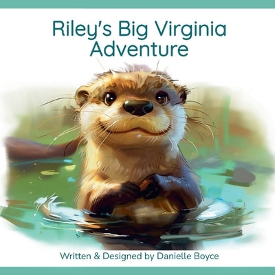 Riley's Big Virginia Adventure by Boyce, Danielle