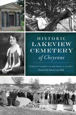Historic Lakeview Cemetery of Cheyenne by Talbott, Starley