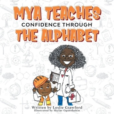 Mya Teaches Confidence Through the Alphabet by Crawford, Leslie