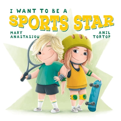 I Want to Be a Sports Star by Anastasiou, Mary