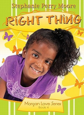Right Thing: Volume 4 by Moore, Stephanie Perry