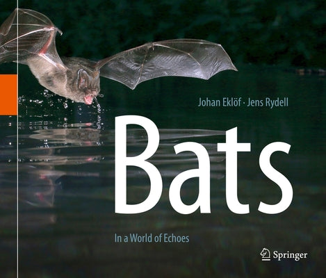 Bats: In a World of Echoes by Eklöf, Johan