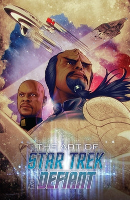 The Art of Star Trek & Defiant by Unzueta, Angel