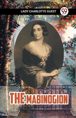 The Mabinogion by Charlotte Guest, Lady