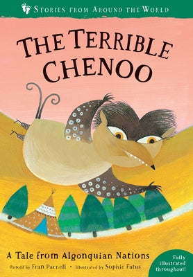 The Terrible Chenoo: A Tale from the Algonquin Nations by Parnell, Fran