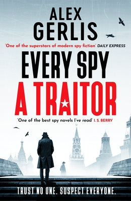 Every Spy a Traitor by Gerlis, Alex