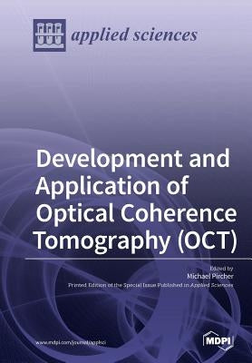 Development and Application of Optical Coherence Tomography (OCT) by Pircher, Michael