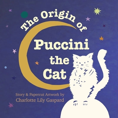 The Origin of Puccini the Cat by Gaspard, Charlotte