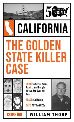 The Golden State Killer Case by Thorp, William