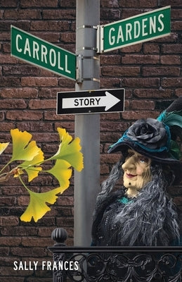 Carroll Gardens Story by Frances, Sally