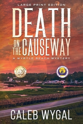 Death on the Causeway - Large Print Edition: A Myrtle Beach Mystery by Wygal, Caleb