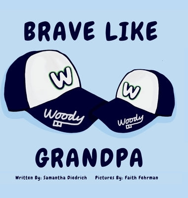 Brave Like Grandpa by Diedrich, Samantha