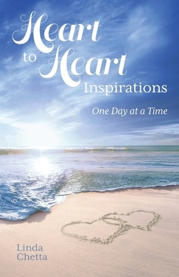 Heart to Heart Inspirations: One Day at a Time by Chetta, Linda